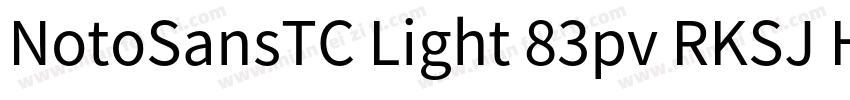 NotoSansTC Light 83pv RKSJ H字体转换